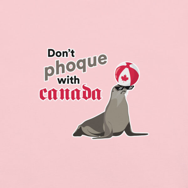 'Don't Phoque w/Canada' Colour on Light T - Image 18